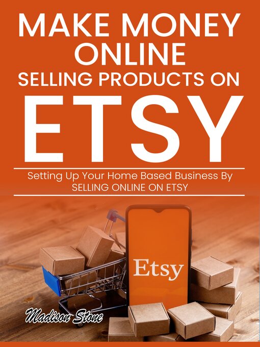 Title details for Make Money Online Selling Products on Etsy by Madison Stone - Wait list